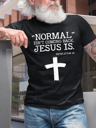Normal Isn’t Coming Back Jesus Is Revelation 14 T-Shirt
