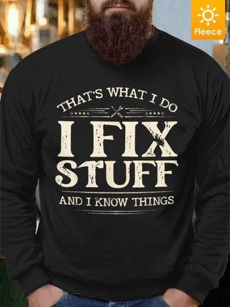 Men I Fix Stuff I Know Things Fleece Crew Neck Comfortable-Blend Sweatshirt