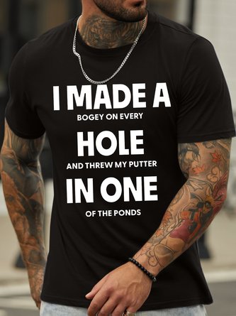 Men's I Made A Bogey On Every Hole And Threw My Putter In One Of The Ponds Funny Graphic Print Loose Casual Text Letters Cotton T-Shirt
