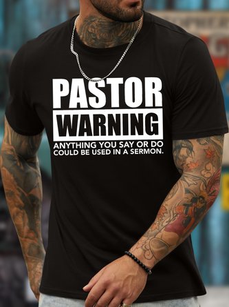 Men's Pastor Warning Anything You Say Or Do Could Be Used In A Sermon Funny Graphic Print Text Letters Cotton Loose Casual T-Shirt