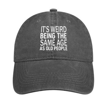 Men's Funny It’s Weird Being The Same Age As Old People Text Letters Adjustable Denim Hat