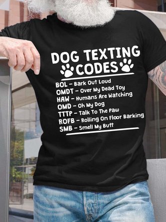 Men’s Dog Texting Codes Bark Out Loud Over My Dead Toy Regular Fit Text Letters Casual T-Shirt
