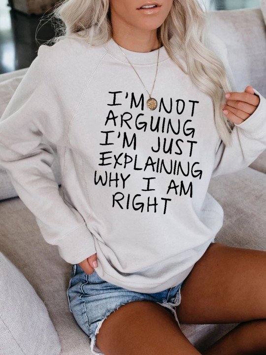 JOYMITTY Women I am not arguing Sweatshirt | joymitty