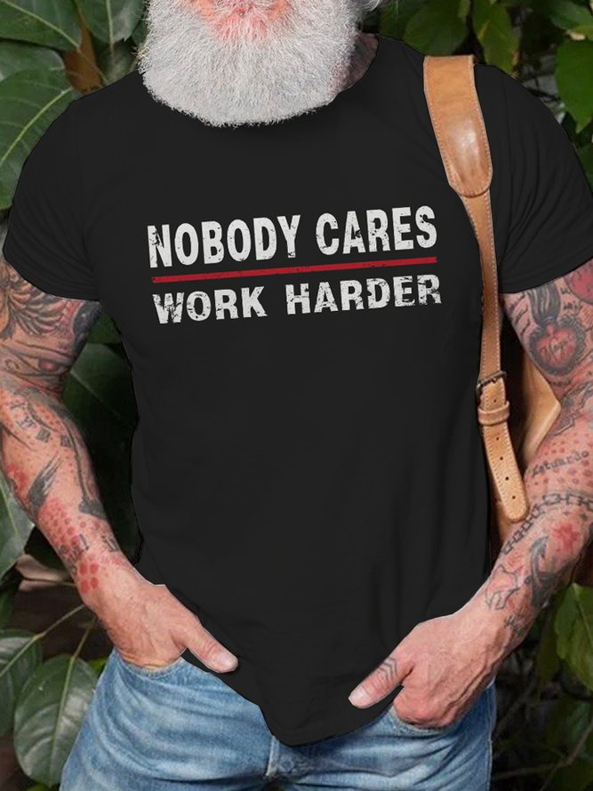 Nobody Cares Work Harder Men's Slogan Basic Casual Big and Tall T-Shirt