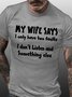 MY WIFE SAYS I HAVE TWO FAULTS I DONT LISTEN AND SOMETHING ELSEC Short Sleeve Shirts & Tops