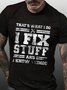 That's What I Do I Fix Stuff And I Know Things Funny Saying Short Sleeve Crew Neck Short Sleeve T-Shirt