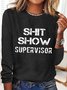 Women's Shit Show Supervisor Simple Long sleeve Top