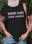 Nobody Cares Work Harder Men's Slogan Basic Casual Big and Tall T-Shirt