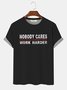 Nobody Cares Work Harder Men's Slogan Basic Casual Big and Tall T-Shirt